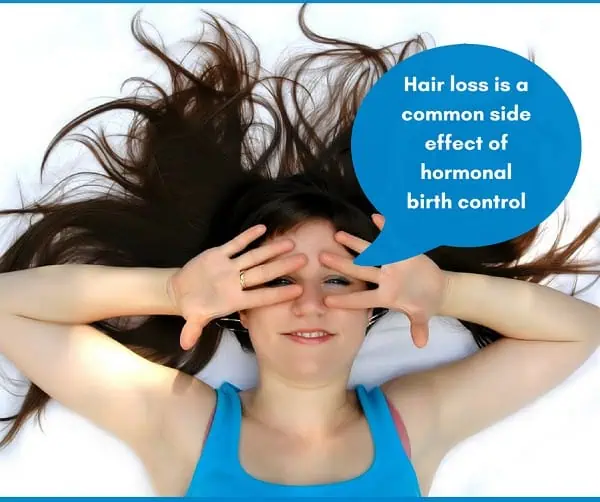 Hair loss is a symptom of hormonal birth control